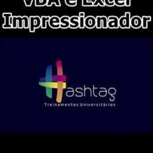 VBA e Excel Impressionador Completo - Hashtag Treinamentos