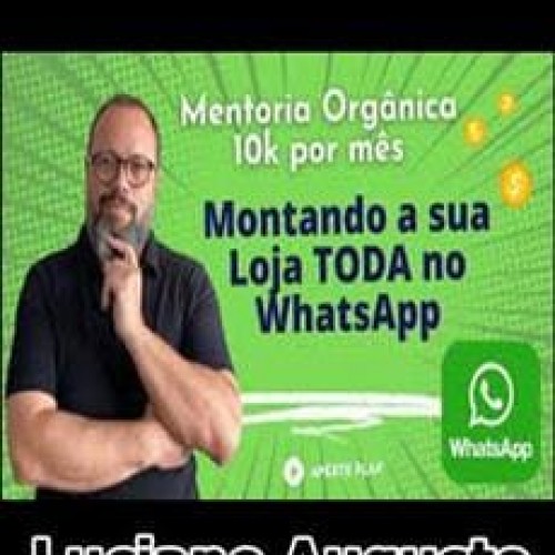 Criando Sua Loja no WhatsApp Business - Luciano Augusto