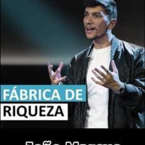 Fábrica de Riqueza - Joao Marcus