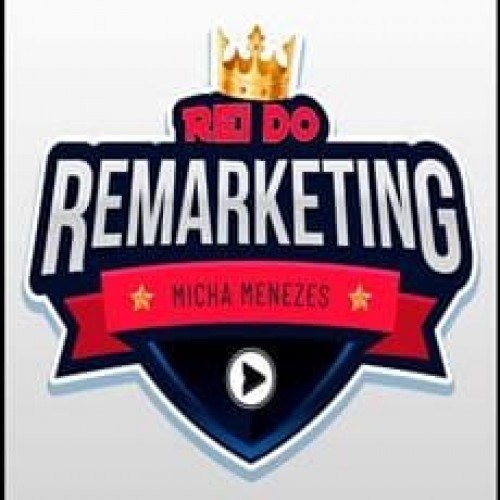 Rei do Remarketing - Micha Menezes