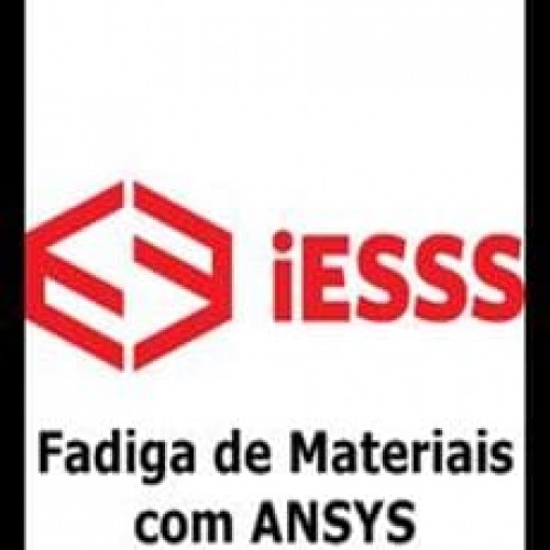 Curso de Fadiga de Materiais com ANSYS - iESSS