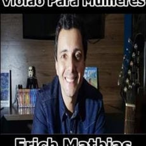 Violão Para Mulheres - Erich Mathias