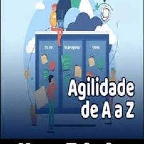 Agilidade de A a Z - Vaner Teixeira