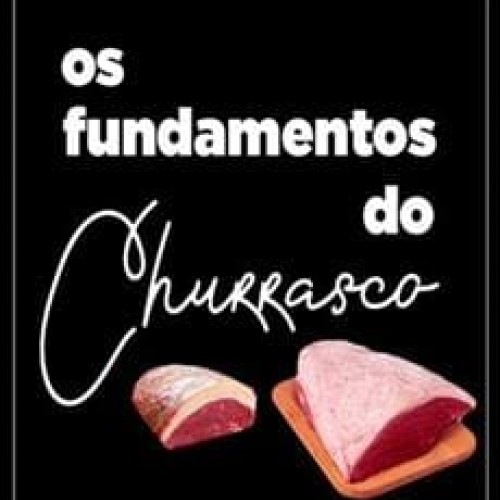 Fundamentos do Churrasco - Rafael Vitola Brodbeck